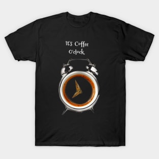 It's Coffee O'clook T-Shirt